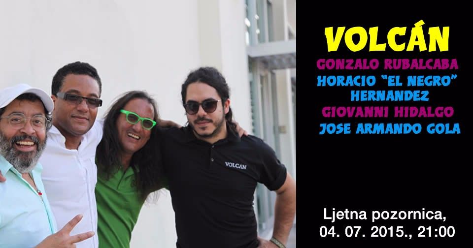 VOLCÁN feat. Gonzalo RUBALCABA, Horacio EL NEGRO Hernandez, Giovanni HIDALGO, Jose Armando GOLA